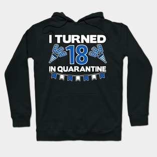 18 18th Turned 18. Corona in Quarantine Birthday Hoodie